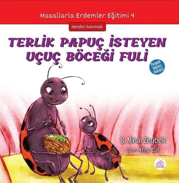 Terlik Papuç İsteyen Uçuç Böceği Fuli-Masallarla Erdemler Eğitimi 4 - Okur Çocuk - Image 1