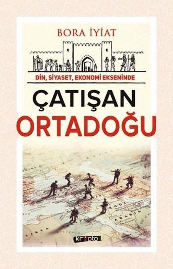 Din Siyaset Ekonomi Ekseninde Çatışan Ortadoğu - Kripto - Image 1