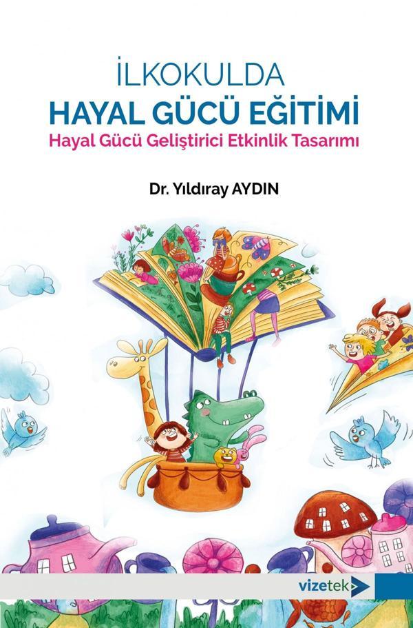 İlkokulda Hayal Gücü Eğitimi - Vizetek Yayınları - Image 1
