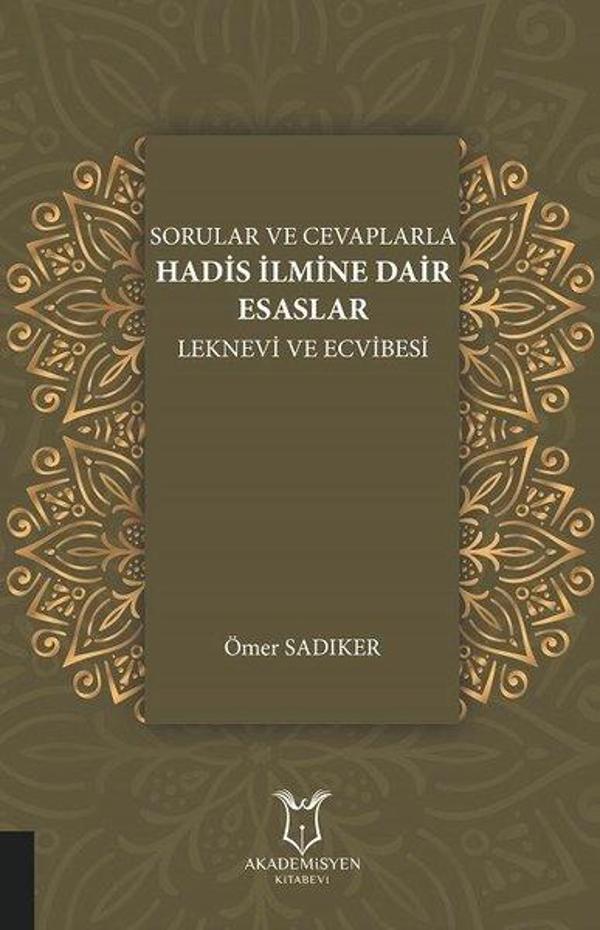 Sorular Ve Cevaplarla Hadis İlmine Dair Esaslar Leknevi ve Ecvibesi - Akademisyen Kitabevi - Image 1