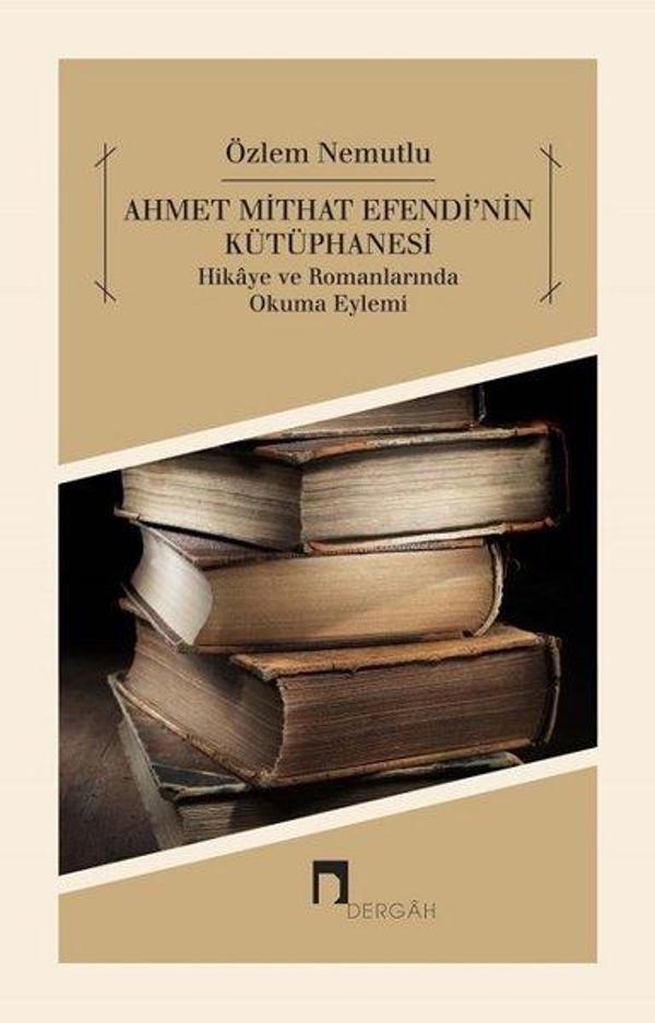 Ahmet Mithat Efendi'nin Kütüphanesi - Dergah Yayınları - Image 1