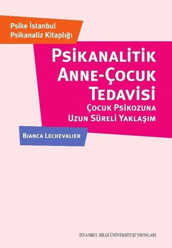 Psikanalitik Anne-Çocuk Tedavisi - İstanbul Bilgi Üniv.Yayınları - Image 1