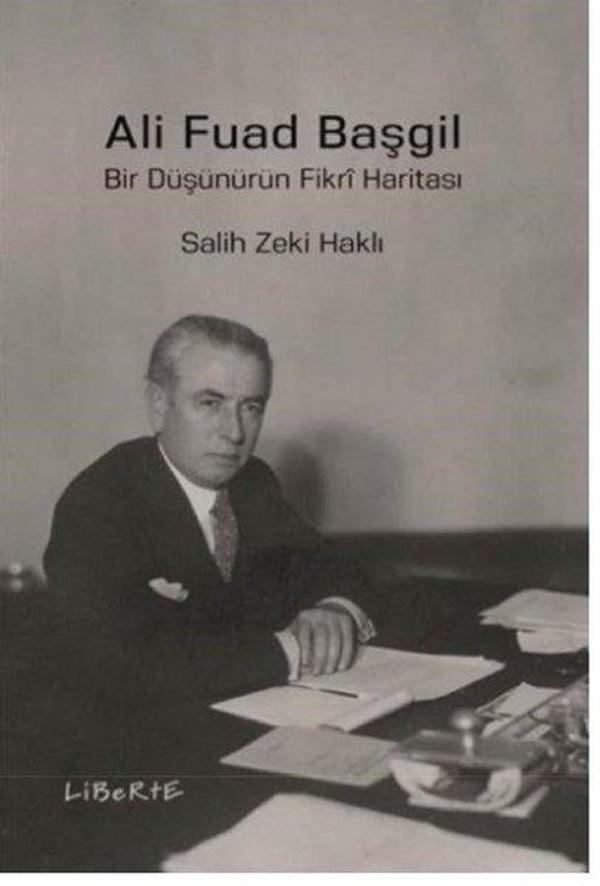 Ali Fuad Başgil-Bir Düşünürün Fikri Haritası - Liberte - Image 1