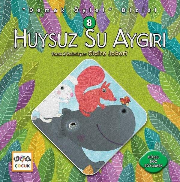 Huysuz Su Aygırı-Demek Öyle! Dizisi 8 - Nar Çocuk - Image 1