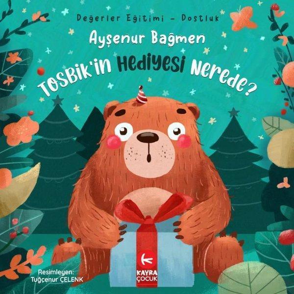 Tosbik'in Hediyesi Nerede? Değerler Eğitimi - Dostluk - Kayra Çocuk - Image 1