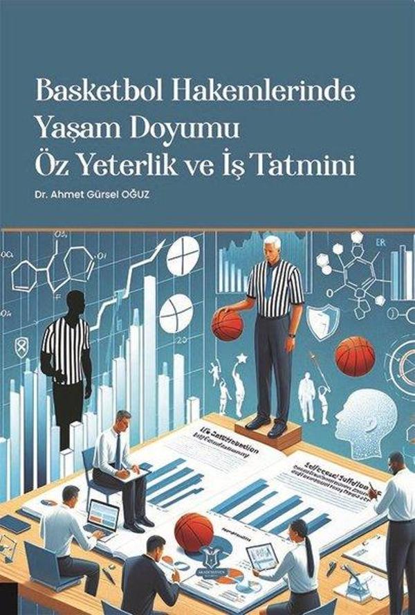 Basketbol Hakemlerinde Yaşam Doyumu, Öz Yeterlik ve İş Tatmini - Akademisyen Kitabevi - Image 1