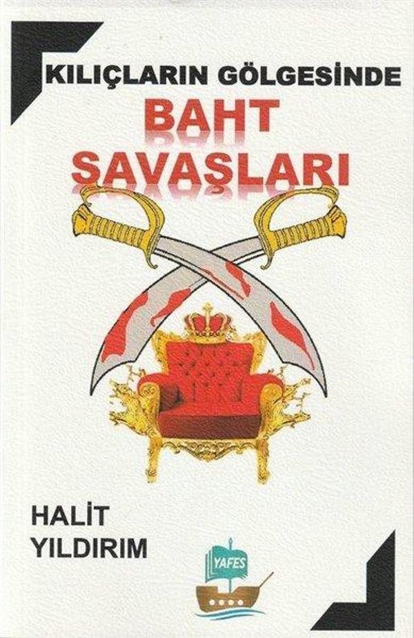 Kılıçların Gölgesinde Baht Savaşları - Yafes Yayınları - Image 1