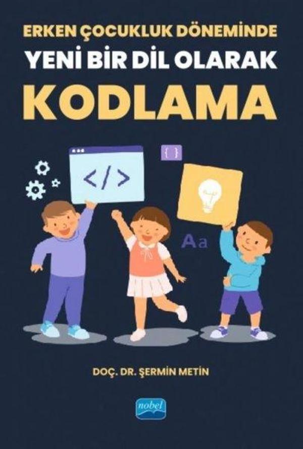 Erken Çocukluk Döneminde Yeni Bir Dil Olarak Kodlama - Nobel Akademik Yayıncılık - Image 1