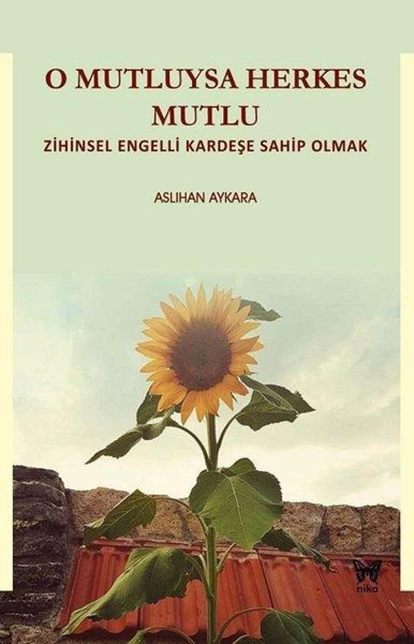 O Mutluysa Herkes Mutlu-Zihinsel Engelli Kardeşe Sahip Olmak - Nika Yayınevi - Image 1