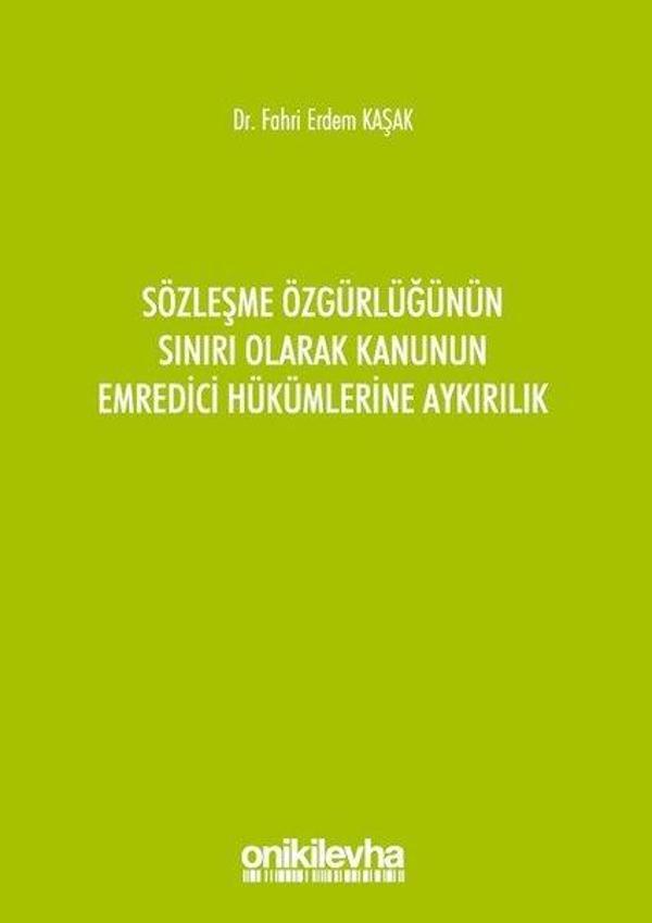 Sözleşme Özgürlüğünün Sınırı Olarak Kanunun Emredici Hükümlerine Aykırılık - On İki Levha Yayıncılık - Image 1