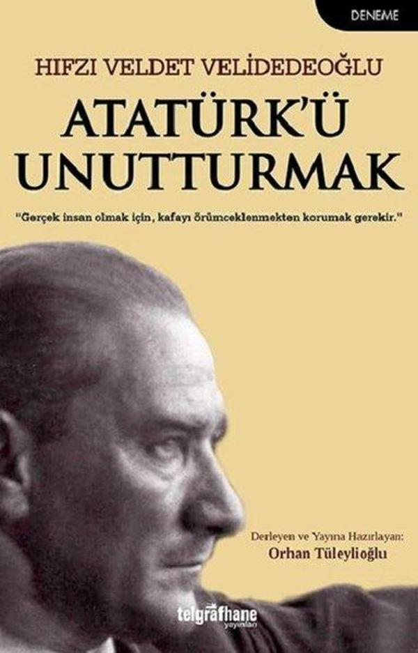 Atatürk'ü Unutturmak - Telgrafhane Yayınları - Image 1