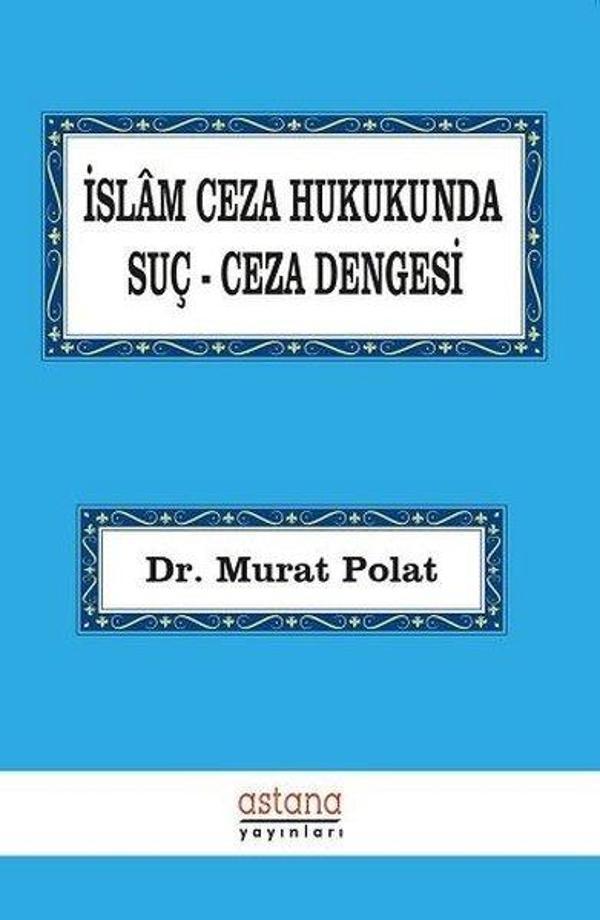 İslam Ceza Hukukunda Suç-Ceza Dengesi - Astana Yayınları - Image 1