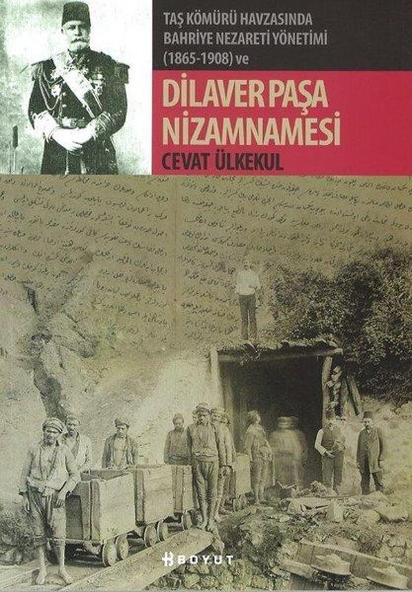 Taş Kömürü Havzasında Bahriye Nezareti Yönetimi 1865-1908 ve Dilaver Paşa Nizamnamesi - Boyut Yayın Grubu - Image 1