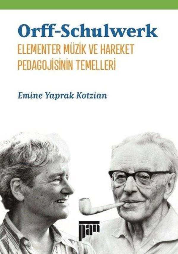 Orff-Schulwerk Elementer Müzik ve Hareket Pedagojisinin Temelleri - Pan Yayıncılık - Image 1
