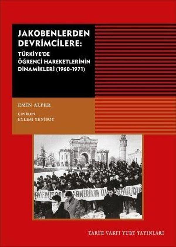 Jakobenlerden Devrimcilere-Türkiye'de Öğrenci Hareketlerinin Dinamikleri 1960 1971 - Tarih Vakfı Yurt Yayınları - Image 1