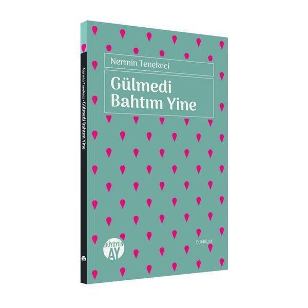 Gülmedi Bahtım Yine - Büyüyenay Yayınları - Image 1