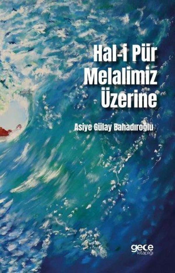 Hal-i Pür Melalimiz Üzerine - Gece Kitaplığı - Image 1