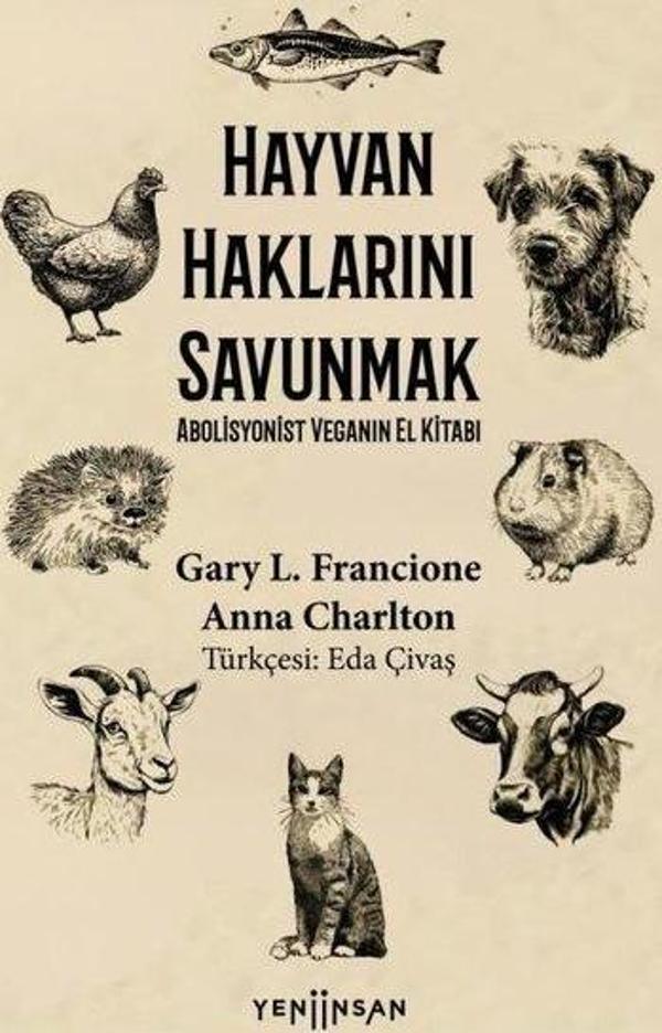 Hayvan Haklarını Savunmak - Abolisyonist Veganın El Kitabı - Yeni İnsan Yayınevi - Image 1