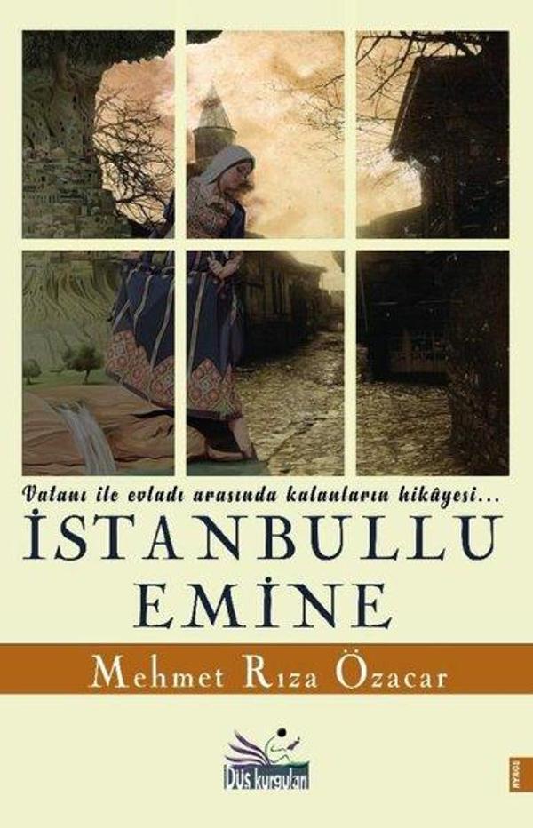 İstanbullu Emine - Vatanı İle Evladı Arasında Kalanların Hikayesi - Düş Kurguları Yayınları - Image 1