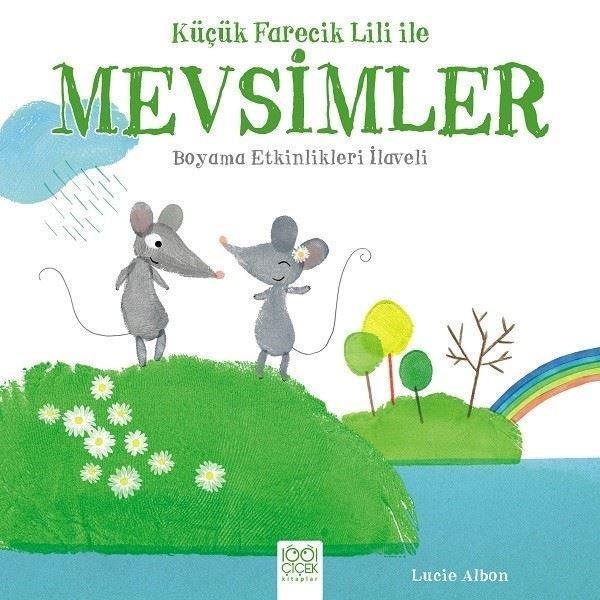 Küçük Farecik Lili ile Mevsimler - 1001 Çiçek - Image 1