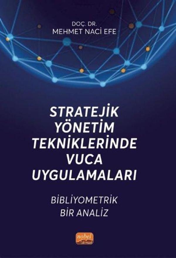Stratejik Yönetim Tekniklerinde Vuca Uygulamaları - Bibliyometrik Bir Analiz - Nobel Bilimsel Eserler - Image 1