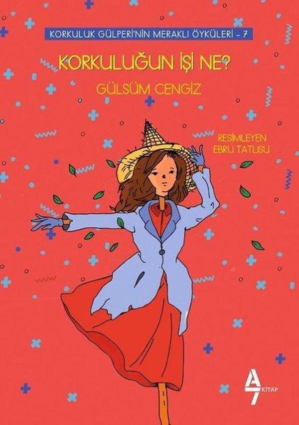 Korkuluğun İşi Ne?-Korkuluk Gülperi'nin Meraklı Öyküleri 7 - A7 Kitap - Image 1