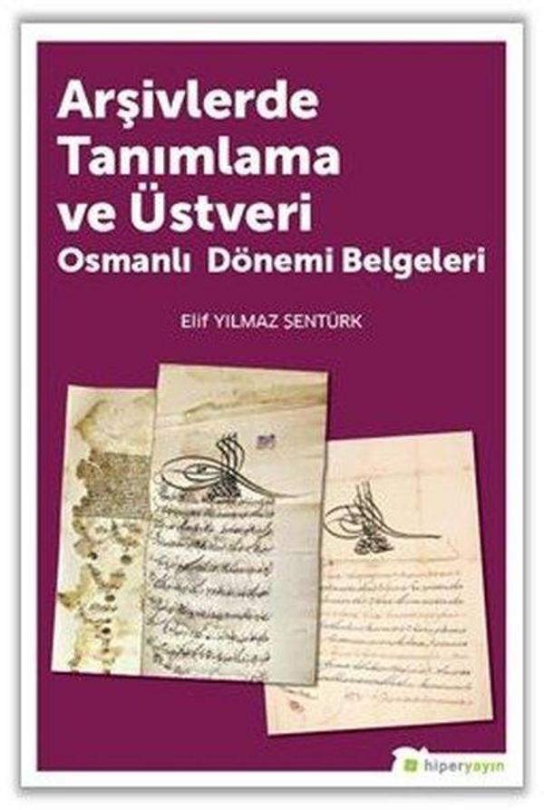 Arşivlerde Tanımlama ve Üstveri Osmanı Dönemi Belgeleri - Hiperlink - Image 1