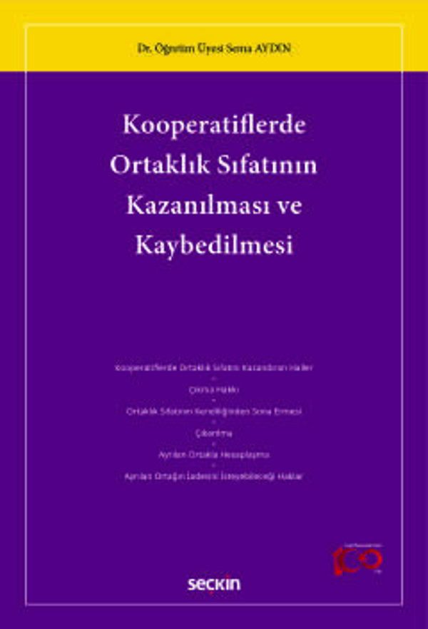 Kooperatiflerde Ortaklık Sıfatının Kazanılması ve Kaybedilmesi Dr. Öğr. Üyesi Sema Aydın 1. Baskı, Mart 2024 - Seçkin Yayıncılık - Image 1