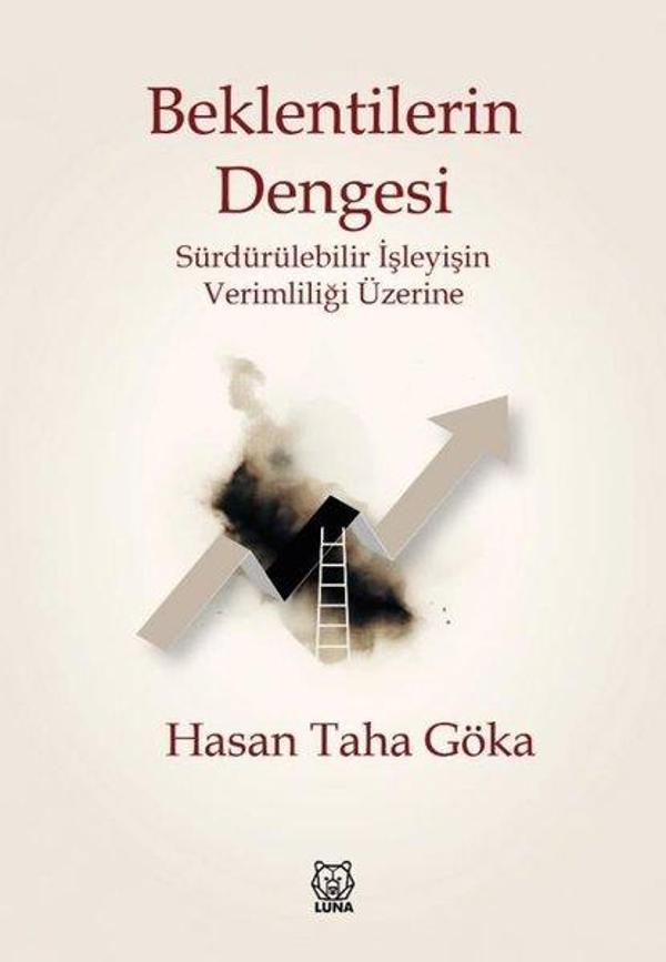 Beklentilerin Dengesi - Sürdürülebilir İşleyişin Verimliliği Üzerine - Luna Yayınları - Image 1