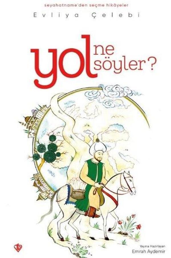 Yol Ne Söyler? Seyahatnameden Seçme Hikayeler - Türkiye Diyanet Vakfı Yayınları - Image 1