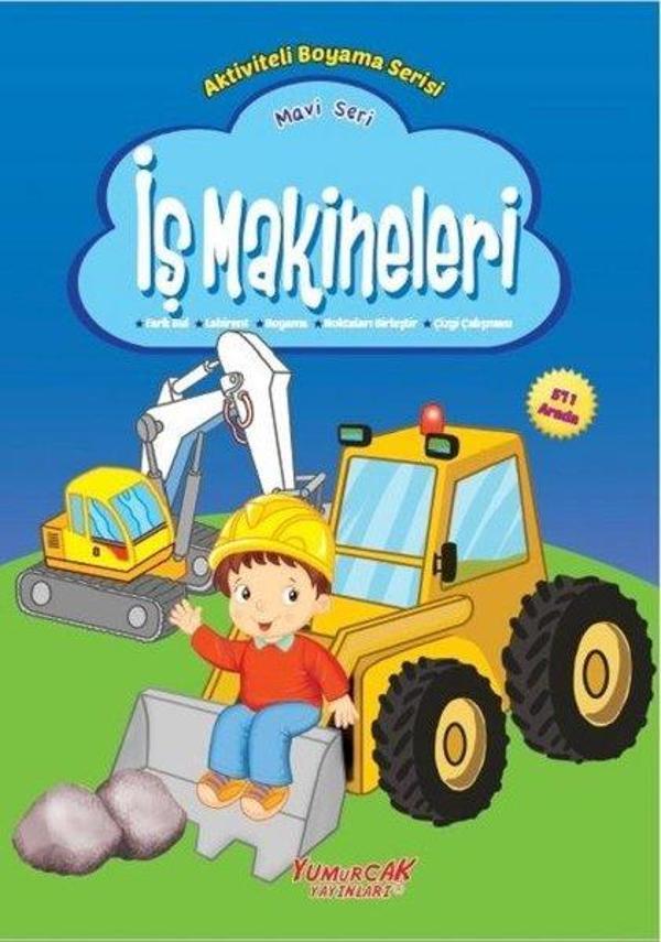 İş Makineleri Mavi Seri-Aktiviteli Boyama Serisi - Yumurcak Yayınları - Image 1