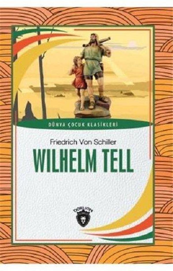 Wilhelm Tell-Dünya Çocuk Klasikleri - Dorlion Yayınevi - Image 1