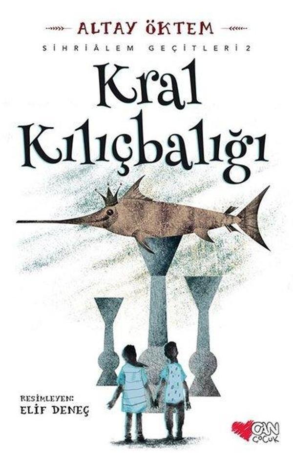 Kral Kılıçbalığı-Sihirlialem Geçitleri 2 - Can Çocuk Yayınları - Image 1