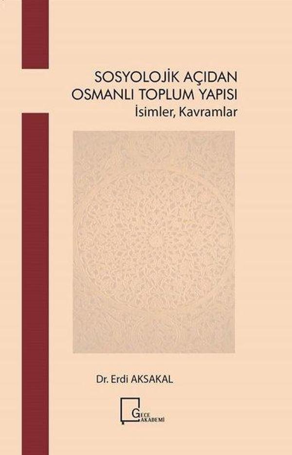 Sosyolojik Açıdan Osmanlı Toplum Yapısı-İsimler Kavramlar - Gece Akademi - Image 1