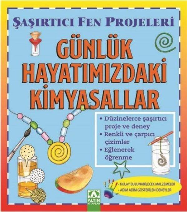 Günlük Hayatımızda Kimyasallar-Şaşırtıcı Fen Projeleri - Altın Kitaplar - Image 1