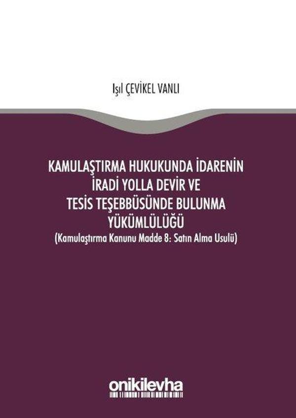Kamulaştırma Hukukunda İdarenin İradi Yolla Devir ve Tesis Teşebbüsünde Bulunma Yükümlülüğü - On İki Levha Yayıncılık - Image 1