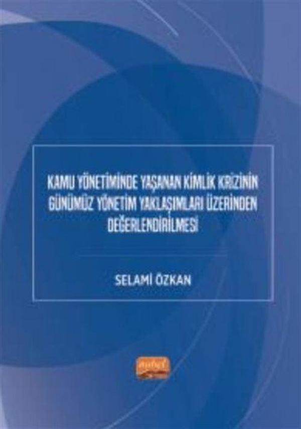 Kamu Yönetiminde Yaşanan Kimlik Krizinin Günümüz Yönetim Yaklaşımları Üzerinden Değerlendirilmesi - Nobel Bilimsel Eserler - Image 1