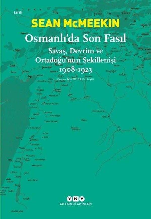 Osmanlıda Son Fasıl-Savaş Devrim ve Ortadoğunun Şekillenişi - Yapı Kredi Yayınları - Image 1