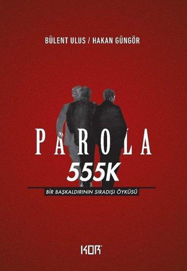 Parola 555K: Bir Başkaldırının Sıradışı Öyküsü - Kor Kitap - Image 1