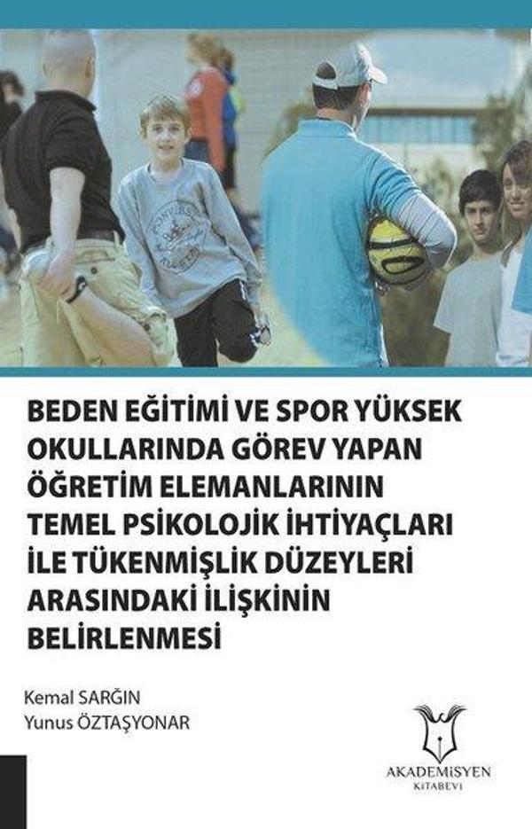 Beden Eğitimi ve Spor Yüksek Okullarında Görev Yapan Öğretim Elemanlarının Temel Psikolojik İhtiyaçl - Akademisyen Kitabevi - Image 1