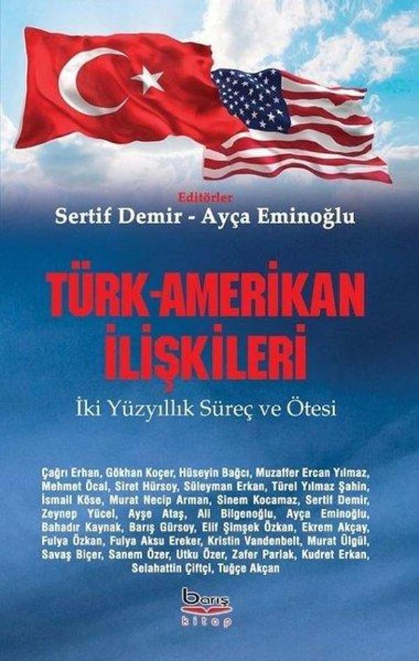 Türk-Amerikan İlişkileri: İki Yüzyıllık Süreç ve Ötesi - A.Barış Kitapevi - Image 1