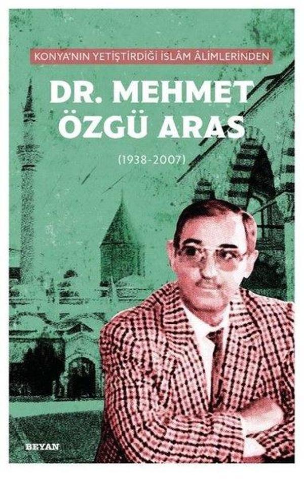 Dr. Mehmet Özgü Aras - Konya'nın Yetiştirdiği İslam Alimlerinden - Beyan Yayınları - Image 1