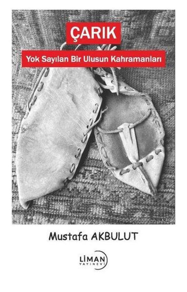 Çarık - Yok Sayılan Bir Ulusun Kahramanları - Liman Yayınevi - Image 1
