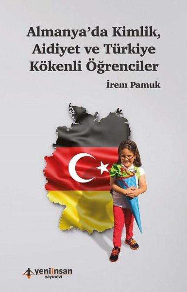 Almanya'da Kimlik Aidiyet ve Türkiye Kökenli Öğrenciler - Yeni İnsan Yayınevi - Image 1