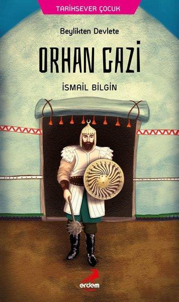 Orhan Gazi Beylikten Devlete-Tarihsever Çocuk 3 - Erdem Çocuk - Image 1