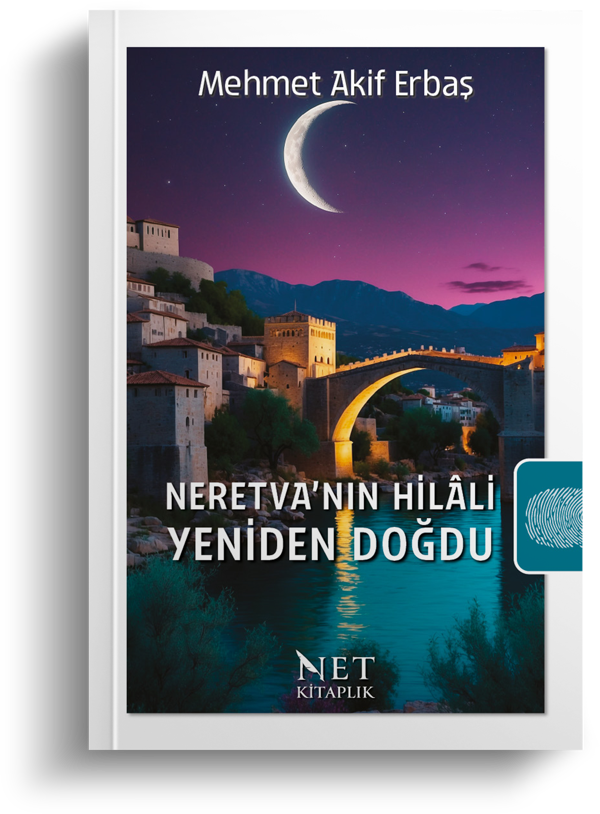 Neretva’nın Hilâli Yeniden Doğdu | Dr. Mehmet Akif Erbaş - Net Kitaplık Yayıncılık - Image 1