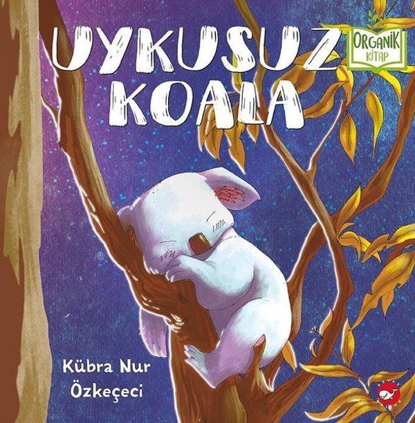 Uykusuz Koala-Organik Kitap - Beyaz Balina Yayınları - Image 1