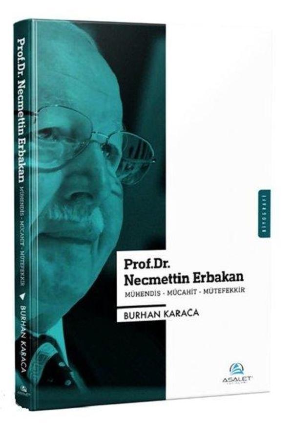 Prof.Dr. Necmettin Erbakan; Mühendis-Mücahit-Mütefekkir - Asalet Yayınları - Image 1