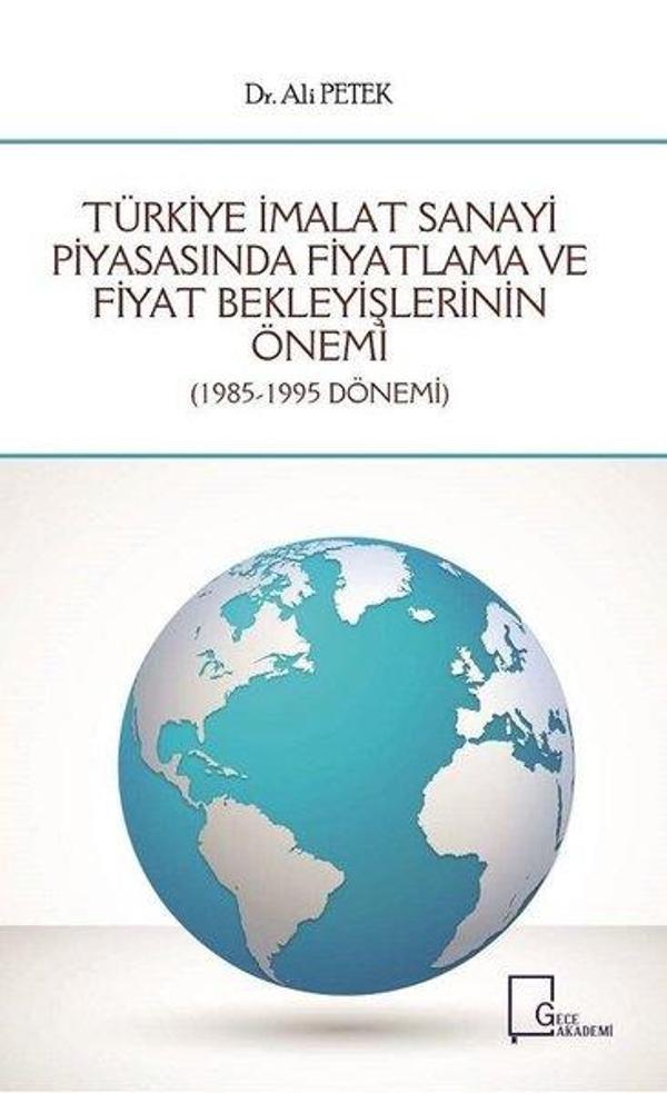 Türkiye İmalat Sanayi Piyasasında Fiyatlama ve Fiyat Bekleyişlerinin Önemi - Gece Akademi - Image 1