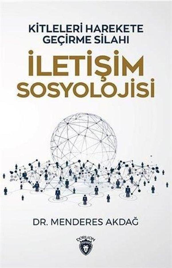 Kitleleri Harekete Geçirme Silahı İletişim Sosyolojisi - Dorlion Yayınevi - Image 1